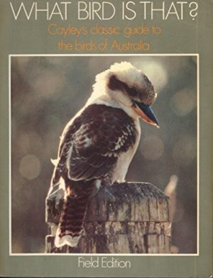 WHAT BIRD IS THAT ? Cayley's Classic Guide to the Birds of Australia