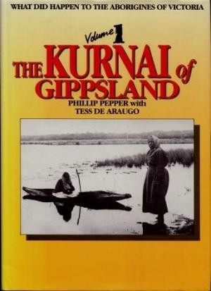 What Did Happen to the Aborigines of Victoria: The Kurnai of Gippsland