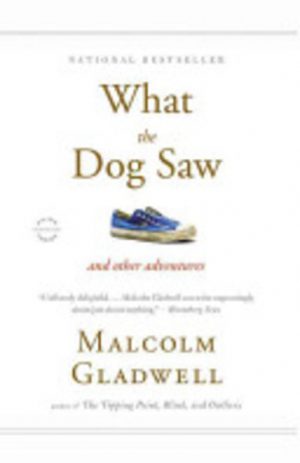What the Dog Saw: And Other Adventures