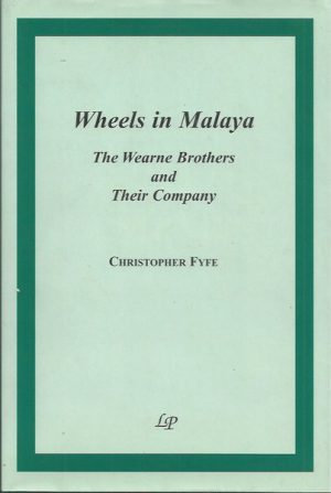 Wheels in Malaya: The Wearne Brothers and Their Company
