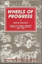 Wheels of Progress : History of the road transport industry in Western Australia, 1829-1983
