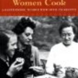 WHEN FRENCH WOMEN COOK A Gastronomic Memoir with over 250 Recipes