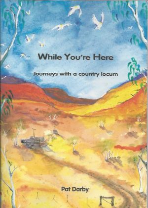 While You're Here: Journeys with a Country Locum