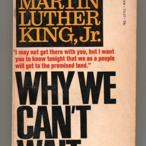 WHY WE CAN’T WAIT: Martin Luther King, Jr.