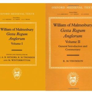 William of Malmesbury: Gesta Regum Anglorum: Volume I and Volume II: The History of the English Kings (Oxford Medieval Texts)