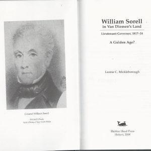 William Sorell in Van Diemen’s Land: A Golden Age? : Lieutenant-Governor, 1817-24