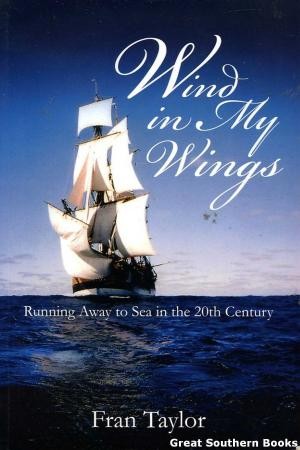 WIND IN MY WINGS: Running Away to Sea in the 20th Century