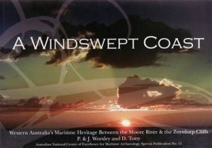 Windswept Coast, A : Western Australia's Maritime Heritage Between the Moore River and the Zuytdorp Cliffs