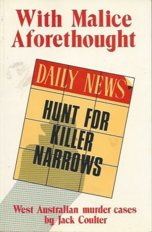With Malice Aforethought: West Australian Murder Cases
