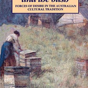 Women and the Bush: Forces of Desire in the Australian Cultural Tradition