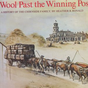 WOOL PAST THE WINNING POST: A History of the Chirnside Family