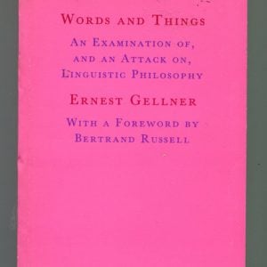 Words and Things: An examination of, and an attack on, linguistic philosophy