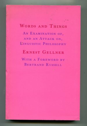 Words and Things: An examination of, and an attack on, linguistic philosophy
