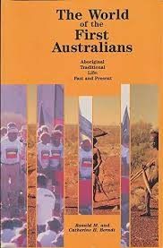 World of the First Australians, The. Aboriginal Traditional Life: Past and Present