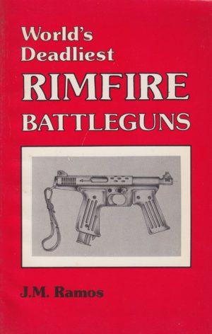 World's Deadliest RIMFIRE BATTLEGUNS