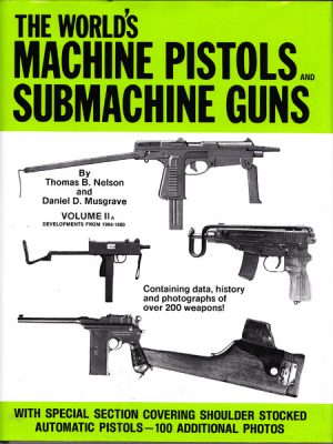 WORLD'S MACHINE PISTOLS AND SUBMACHINE GUNS , THE : Volume 2A 1964 TO 1980.