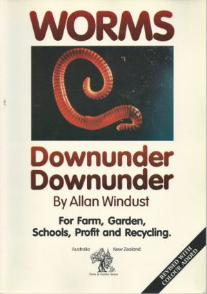 Worms Downunder Downunder: For Farm, Garden, Schools, Profit and Recycling