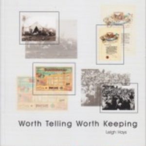 Worth Telling Worth Keeping: A guide to the collections of the J.S. Battye Library of Western Australian History