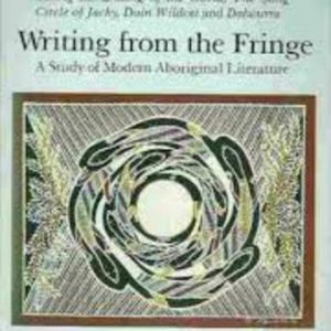 Writing from the Fringe: A Study of Modern Aboriginal Literature