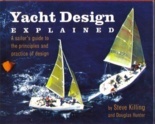 YACHT DESIGN EXPLAINED : A Sailor’s guide to the principles and practice of design