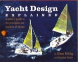 YACHT DESIGN EXPLAINED : A Sailor's guide to the principles and practice of design