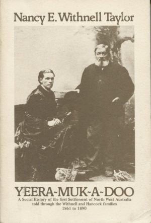 YEERA-MUK-A-DOO : A Social History Of The Settlement Of North-west Australia