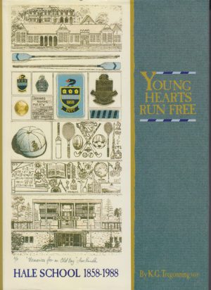 YOUNG HEARTS RUN FREE : Hale School 1858-1988