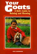 Your GOATS: A Kid’s Guide to Raising and Showing