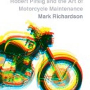 ZEN AND NOW : On the trail of Robert Pirsig and the Art of Motorcycle Maintenance