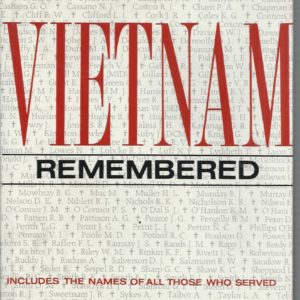 Vietnam Remembered : Includes the Names of All Those Who Served