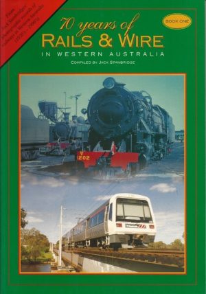 70 Years of Rails & Wire in Western Australia Book One (1)