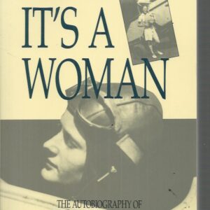 My God! It’s a Woman. Nancy Bird: The Inspiring Story of of Australia’s Pioneering Aviatrix