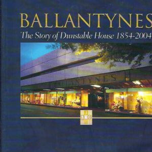 Ballantynes : The Story of Dunstable House 1854-2004