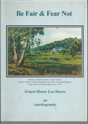 Be Fair & Fear Not (Autobiography of Sir Ernest Lee-Steere)