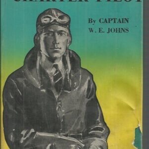 Biggles – Charter Pilot: The Adventures of Biggles & Co on a World-wide cruise of scientific Investigation