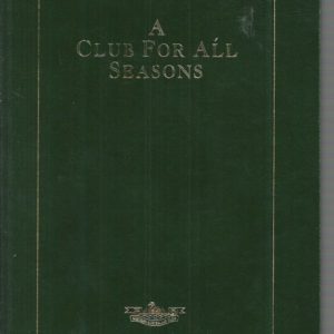 CLUB FOR ALL SEASONS, A : A History of The Western Australian Club Inc (SPECIAL PRESENTATION EDITION)