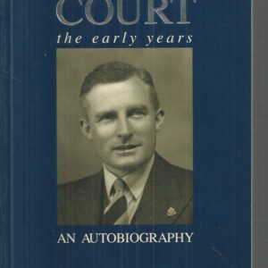 Charles Court: The Early Years. An Autobiography