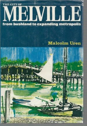 City of Melville, The : From Bushland to Expanding Metropolis