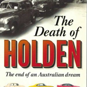 Death of Holden, The: The End of an Australian Dream