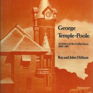 GEORGE TEMPLE-POOLE : Architect of the Golden Years, 1885 – 1897. Western Heritage Part 2