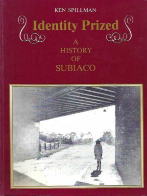 IDENTITY PRIZED : A History of SUBIACO