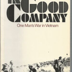 In Good Company: One Man’s War in Vietnam