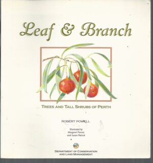 Leaf and Branch: Trees and Tall Shrubs of Perth
