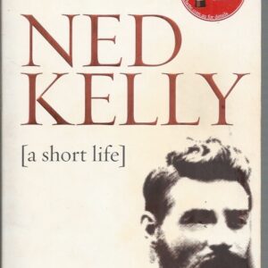 Ned Kelly: A Short Life