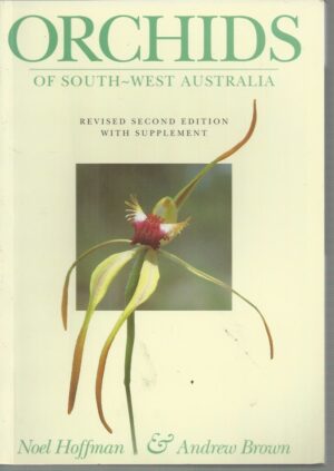 Orchids of South-West Australia (Revised second edition with supplement.)