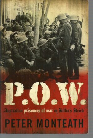 P.O.W.:  Australian prisoners of war in Hitler's Reich