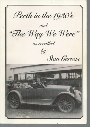 Perth in the 1930's and "The Way We Were" as recalled by Stan Gervas