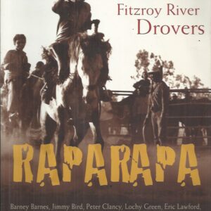 Raparapa Kularr Martuwarra: Stories from the Fitzroy River Drovers