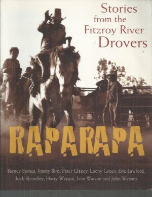 Raparapa Kularr Martuwarra: Stories from the Fitzroy River Drovers