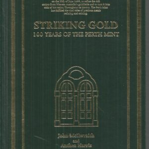 STRIKING GOLD : 100 Years of the Perth Mint (Hardcover)